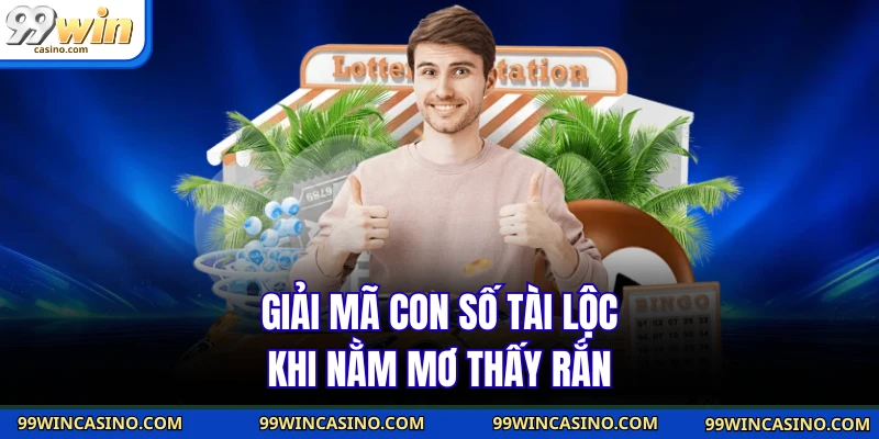 Giải mã con số tài lộc khi nằm mơ thấy rắn